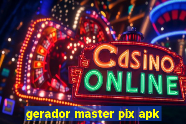 gerador master pix apk